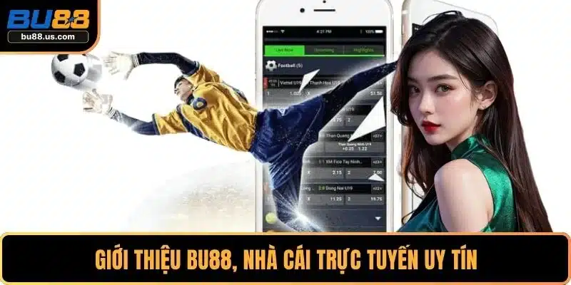 Giới thiệu BU88, nhà cái trực tuyến uy tín